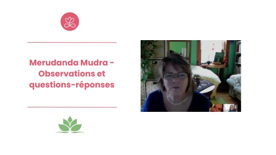 4.6 Merudanda Mudra - Observations et questions-réponses (8 minutes)